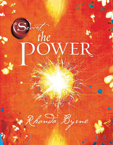 The Power; Rhonda Byrne; 2010