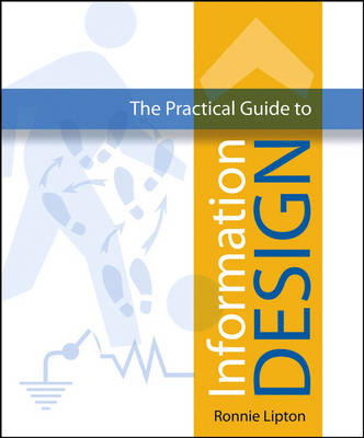 The Practical Guide to Information Design; Ronnie Lipton; 2007