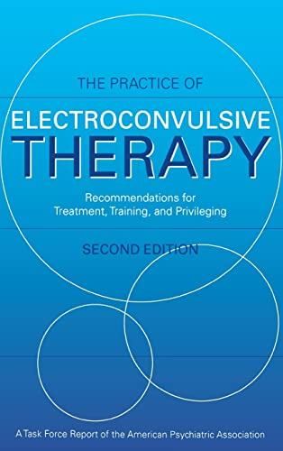 The Practice of Electroconvulsive Therapy; American Psychiatric Association; 2000