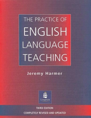 The Practice of English Language Teaching; Jeremy Harmer; 2001