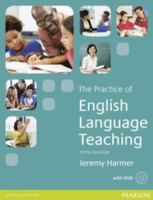 The Practice of English Language Teaching; Jeremy Harmer; 2015