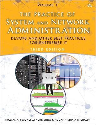 The practice of system and network administration : volume 1; Thomas A. Limoncelli; 2017