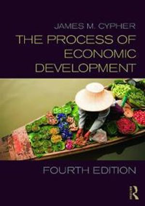 The Process of Economic Development; James Cypher; 2014