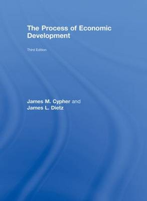 The Process of Economic Development; James Cypher, Cypher James M.; 2008