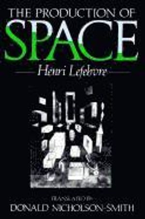 The Production of Space; Henri Lefebvre; 1991