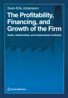 The Profitability, Financing and Growth of the Firm - Goals, relationships, and measurement methods; Sven-Erik Johansson; 2005