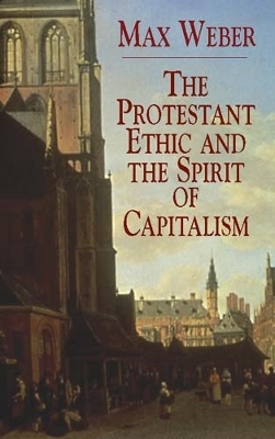 The Protestant Ethic and the Spirit; Max Weber; 2003