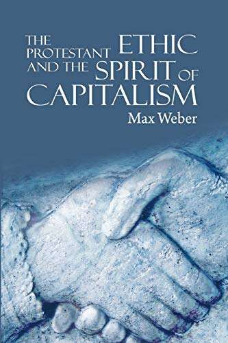 The Protestant Ethic and the Spirit of Capitalism; Max Weber; 2009