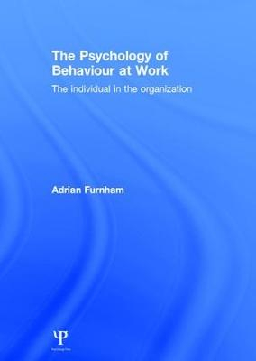 The psychology of behaviour at work : the individual in the organization; Adrian Furnham; 2005