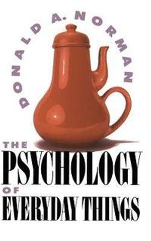 The Psychology Of Everyday Things; Don Norman; 1988