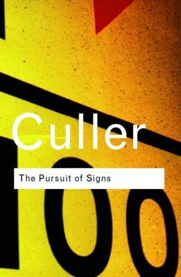 The pursuit of signs : semiotics, literature, deconstrution; Jonathan D. Culler; 2001