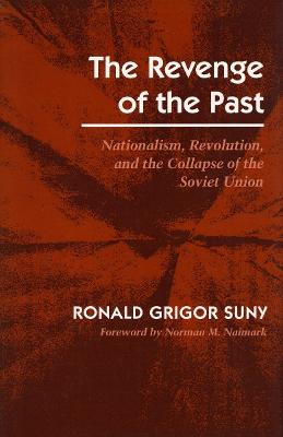 The Revenge of the Past; Ronald Grigor Suny; 1993