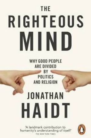 The Righteous Mind; Jonathan Haidt; 2013