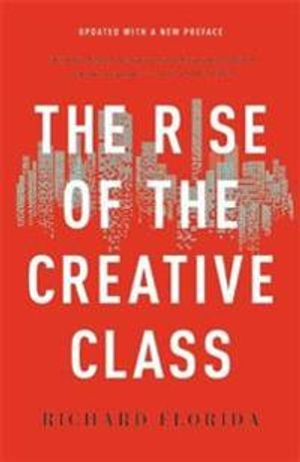 The Rise of the Creative Class; Richard Florida; 2019