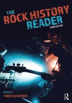 The Rock History Reader; Theo Cateforis; 2019