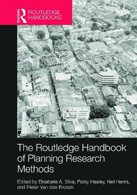 The Routledge Handbook of Planning Research Methods; Elisabete A Silva, Patsy Healey, Neil Harris, Pieter Van Den Broeck; 2014