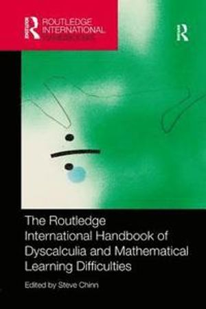 The Routledge international handbook of dyscalculia and mathematical learning difficulties; Steve Chinn; 2017