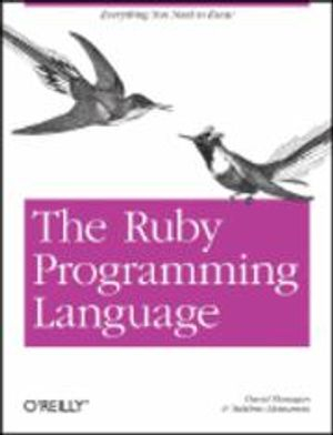 The Ruby Programming Language; David Flanagan, Yukihiro Matsumoto; 2008