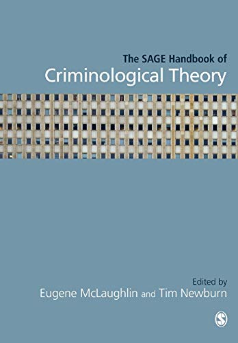 The SAGE Handbook of Criminological Theory; Eugene McLaughlin; 2013