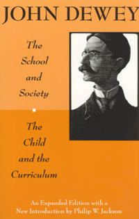 The school and society : and, The child and the curriculum; John Dewey; 1990