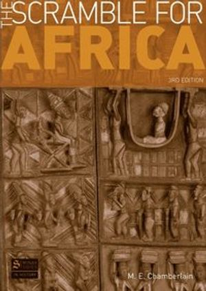 The Scramble for Africa; M E Chamberlain; 2010