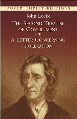 The Second Treatise of Government: and a Letter Concerning Toleration; John Locke; 2002