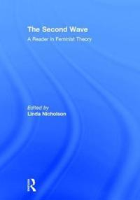 The second wave : a reader in feminist theory; Linda J. Nicholson; 1997