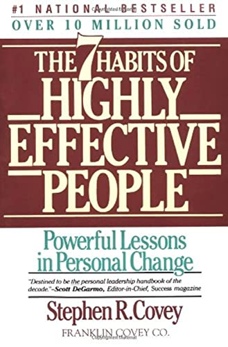 The seven habits of highly effective people : restoring the character ethic; Stephen R Covey; 1990