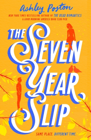 The Seven Year Slip; Ashley Poston; 2023