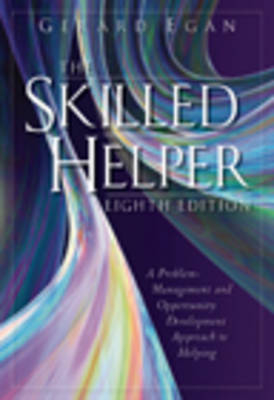 The Skilled Helper: A Problem-management and Opportunity-development Approach to Helping; Gerard Egan; 2007