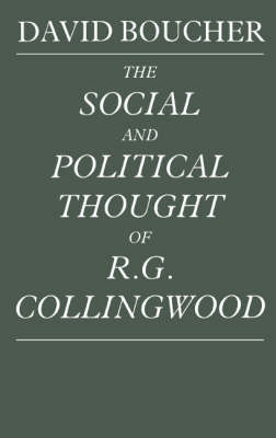 The Social and Political Thought of R. G. Collingwood; David Boucher; 2003