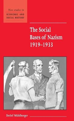 The Social Bases of Nazism, 1919-1933; Detlef Mhlberger; 2003