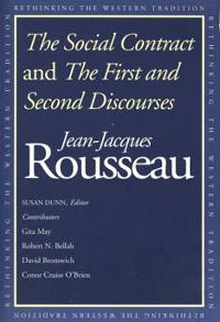 The Social Contract and The First and Second Discourses; Jean-Jacques Rousseau, Susan Dunn; 2002