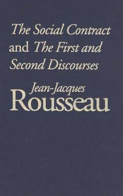 The Social Contract: And, The First and Second DiscoursesRethinking the Western tradition; Jean-Jacques Rousseau, Gita May, Robert Neelly Bellah, David Bromwich, Conor Cruise O'Brien