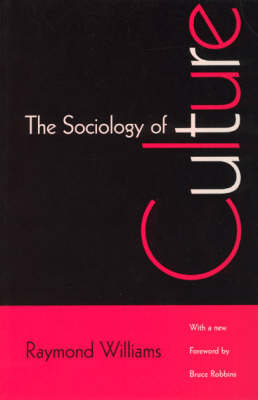 The sociology of culture; Raymond Williams; 1995