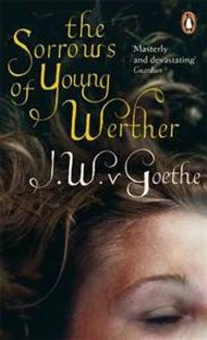 The Sorrows of Young Werther; Johann Wolfgang von Goethe; 2006