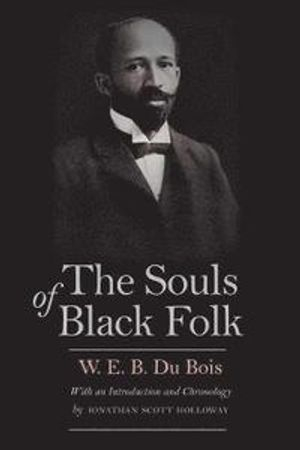 The Souls of Black Folk; W E B Du Bois; 2015