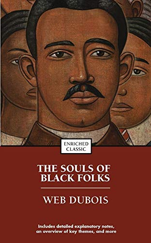 The Souls of Black Folks: Enriched Classic; W E B Du Bois; 2005