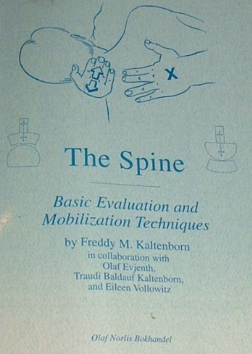 The Spine: Basic Evaluation and Mobilization Techniques; Freddy M. Kaltenborn; 1993