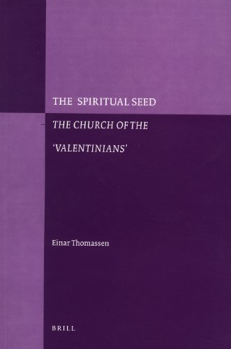 The Spiritual Seed - The Church of the 'valentinians' (Paperback); Einar Thomassen; 2008