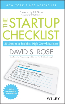 The Startup Checklist: 25 Steps to Scalable, High-Growth Business; David S. Rose; 2016