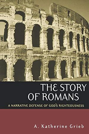 The Story of Romans; A Katherine Grieb; 2002