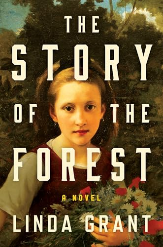 The Story of the Forest; Linda Grant; 2024