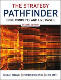 The Strategy Pathfinder: Core Concepts and Live Cases ; Duncan Angwin, Chris Smith, Stephen Cummings; 2011