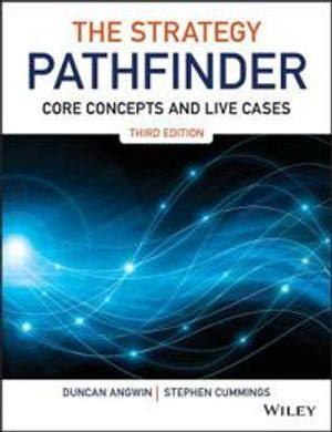 The Strategy Pathfinder - Core Concepts and Live Cases; Stephen Cummings, Duncan Angwin; 2017