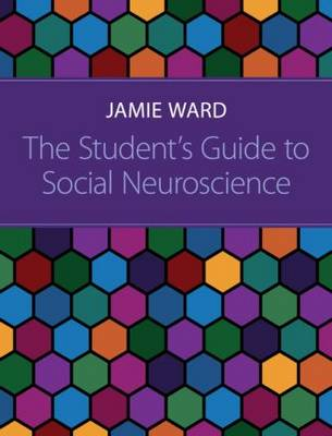 The Student's Guide to Social Neuroscience OOP; Jamie Ward; 2012