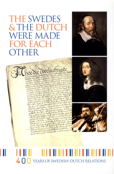 The Swedes & the Dutch were made for each other; Fredric Bedoire, Frans R. E. Blom, Gunnar Broberg, Petra Broomans, Adrina H. Millenaar Brown, Arlette van Dort, Hans Duijn, Anna Enquist, Kristian Gerner, Anders Hammarlund, Hans Kruyzen, Thomas Lindblad, Lars Magnusson, Kjell Å. Modéer, Jan Olsson, Marion Prinse, Karin Sidén, Alan Swanson, Rutger Vahl, Olle Werner, Gunnar Wetterberg; 2014