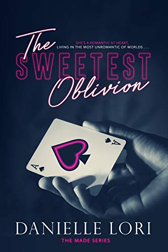 The Sweetest Oblivion; Danielle Lori; 2018