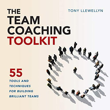 The Team Coaching Toolkit; Tony Llewellyn; 2017