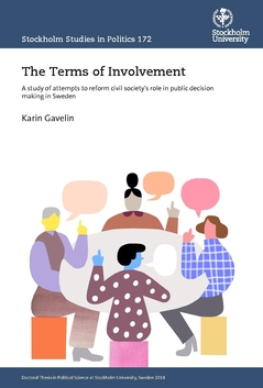 The terms of involvement : a study of attempts to reform civil society's role in public decision making in Sweden; Karin Gavelin; 2021